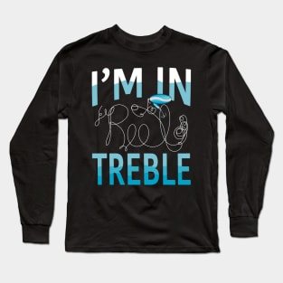 Funny Fishing Pun Joke I'm In Reel Treble Long Sleeve T-Shirt